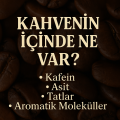 Kahvenin İçinde Ne Var?